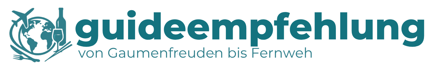 Guideempfehlung – von Gaumenfreuden bis Fernweh